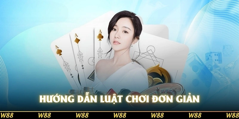 Hướng dẫn luật chơi đơn giản cho người mới bắt đầu