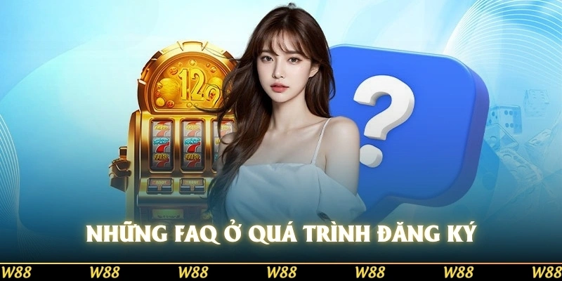 Những FAQ xuất hiện ở quá trình đăng ký
